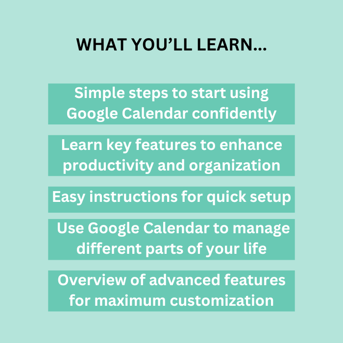 Google Calendar Setup Workshop: Learn how to create events, layer calendars, color-code, and sync across devices to simplify your schedule and boost productivity. Text indicating that customers will receive PDF digital downloads with a link to the on-demand workshop and the transcript. No physical product will be provided.