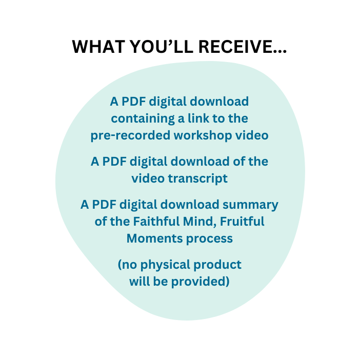 Faithful Mind Fruitful Moments On Demand Workshop For Christian Women Prayer Scripture Personal Development Description of what you'll receive after purchasing the workshop spiritual growth deepen relationship with God