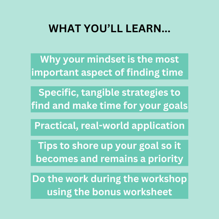 Image shows mockup of presentation slide for the "finding and making time for your goals" workshop on a laptop, overlaying a lifestyle image of a computer monitor showing a time-blocked calendar. Find time for your goals with this practical workshop! Learn mindset shifts, time management strategies, + practical tips to prioritize and achieve your goals.